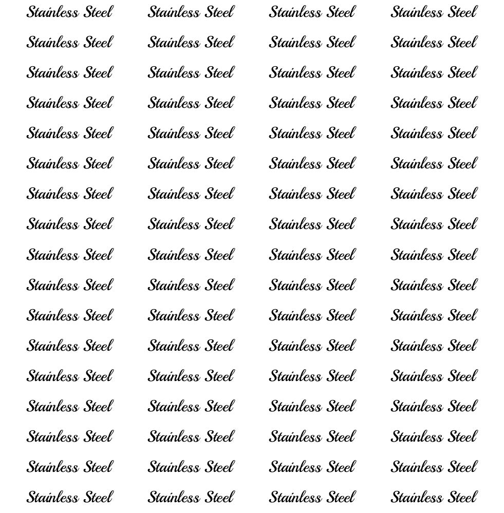 A sheet of small black text labels reading 'Stainless Steel' repeated in multiple rows and columns on a white background.